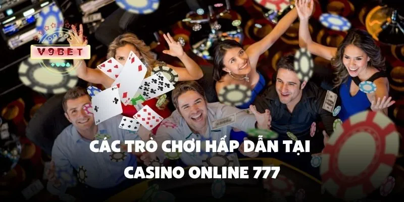 Các trò chơi hấp dẫn tại casino online 777