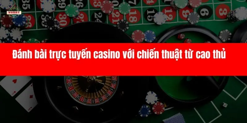 Đánh bài trực tuyến casino